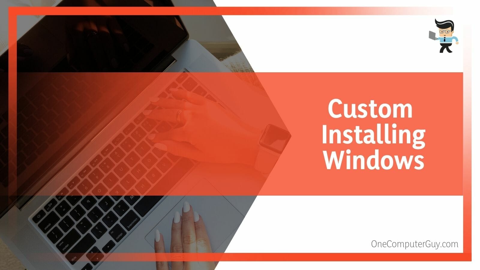 Custom Installing Windows