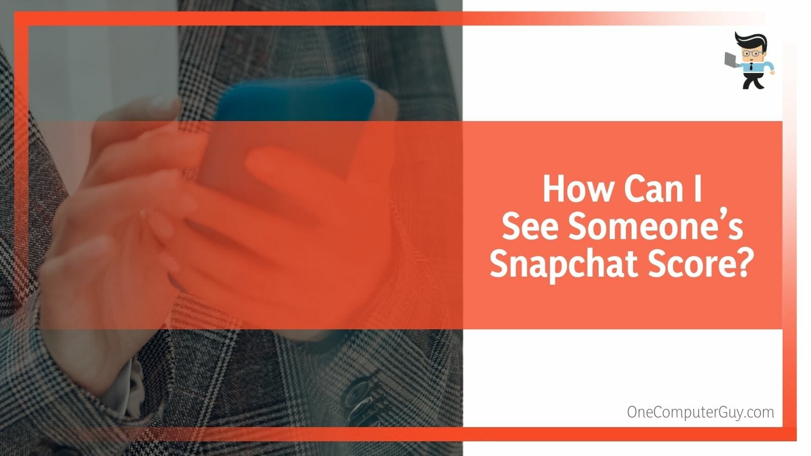How Can I See Someone’s Snapchat Score