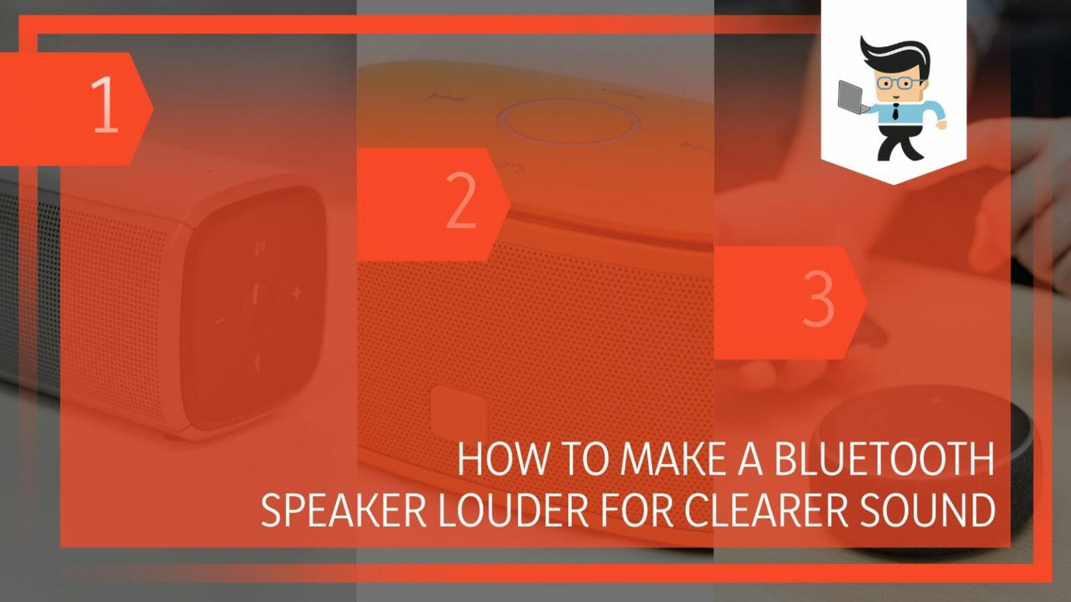 How To Make a Bluetooth Speaker Louder for Clearer Sound?