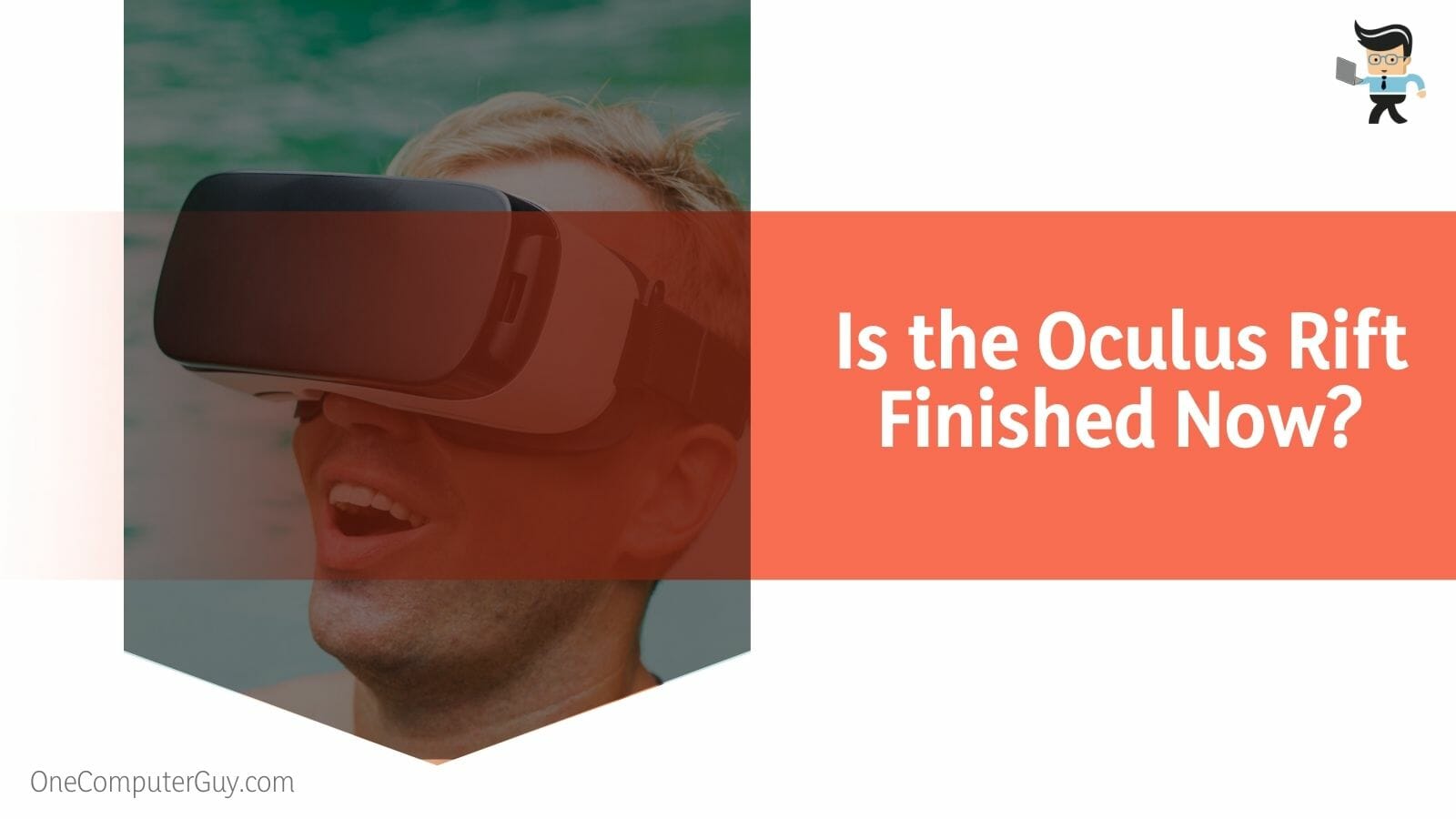 Is the Oculus Rift Finished Now