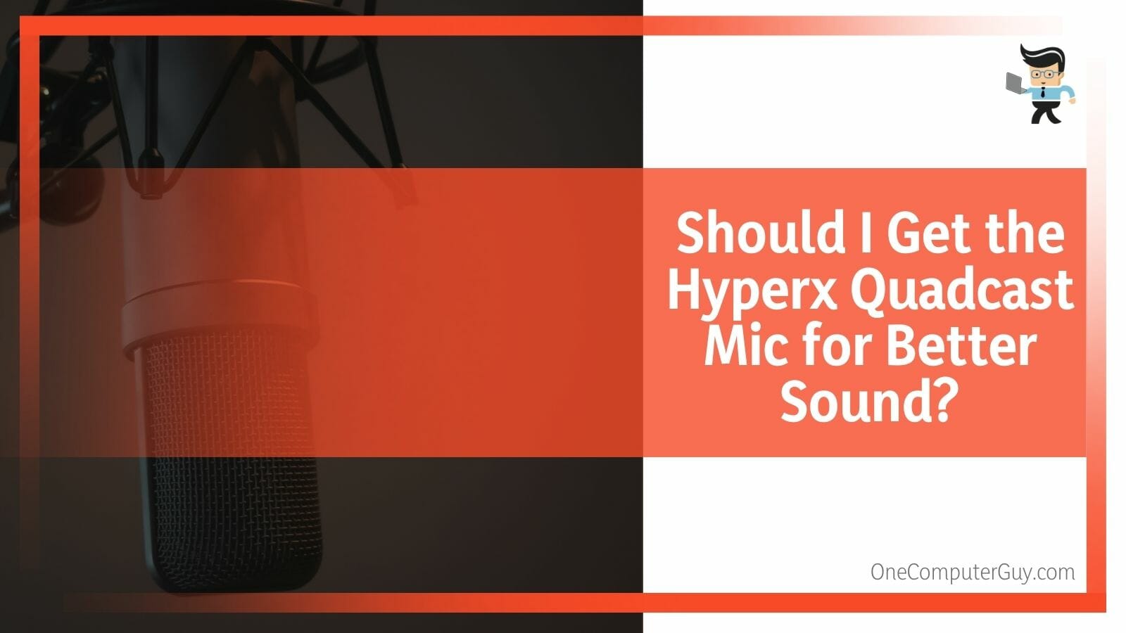Should I Get the Hyperx Quadcast Mic for Better Sound