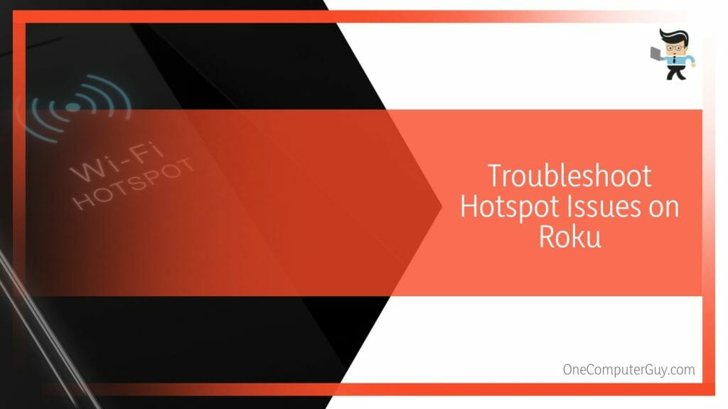 Why Won T My Roku Connect To My Hotspot