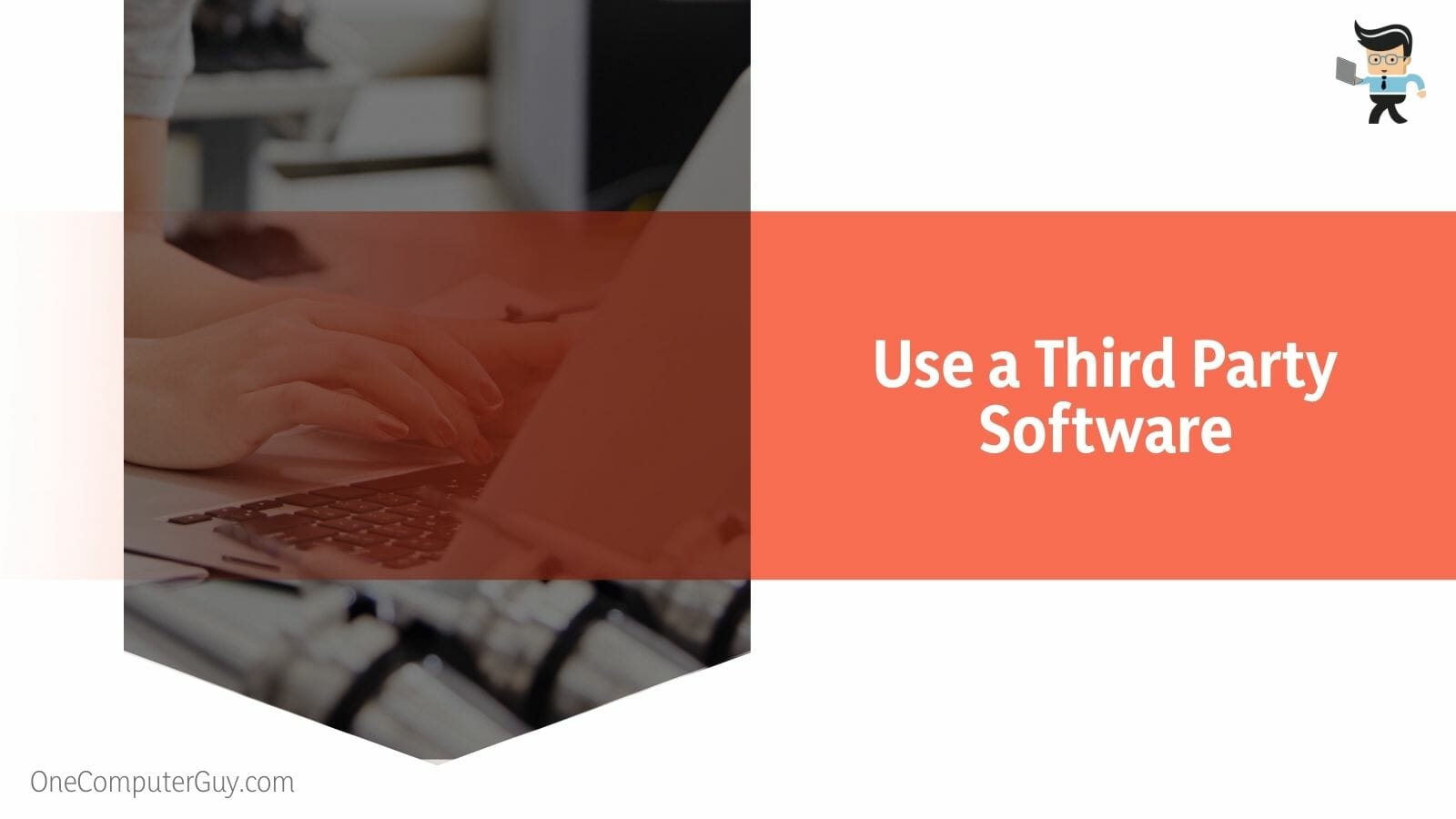 Use a Third Party Software