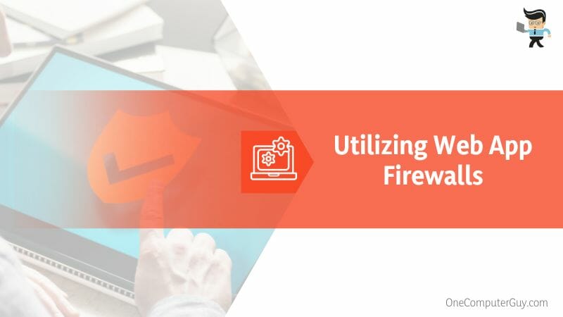 Utilizing Web App Firewalls