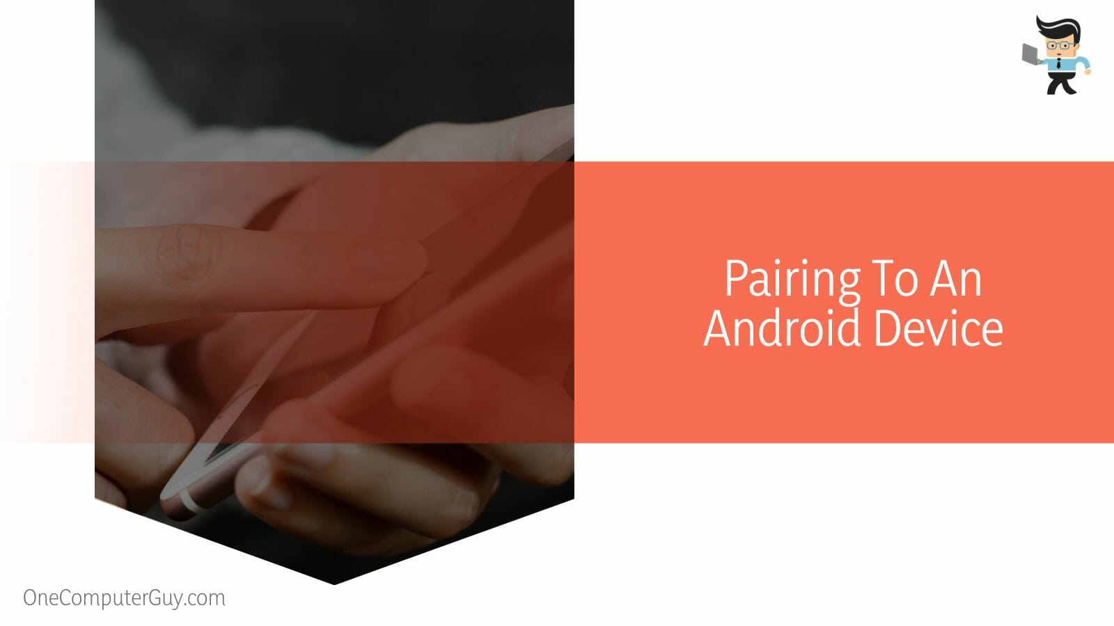 Pairing to an Android Device