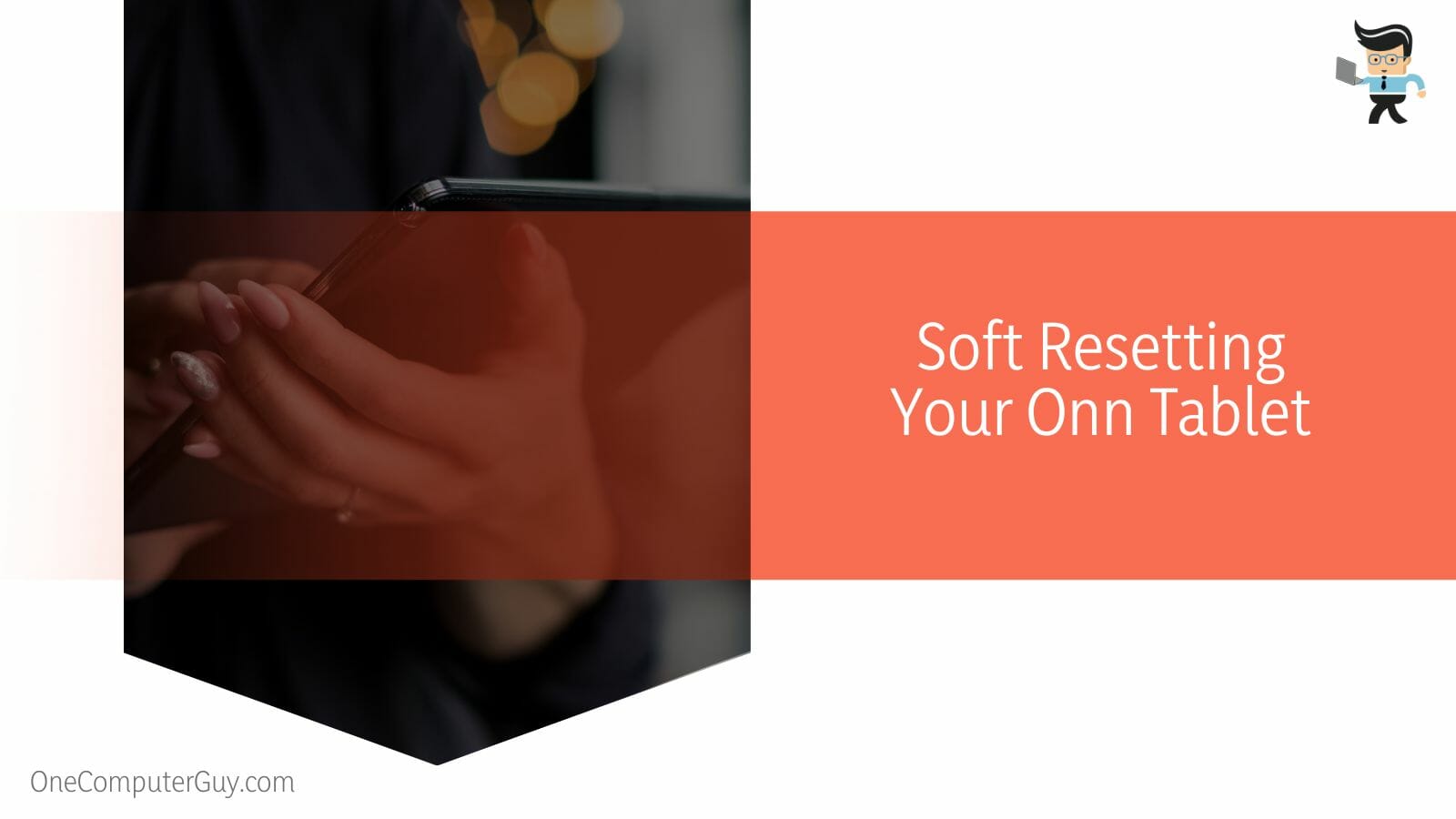 Soft Resetting Your Onn Tablet