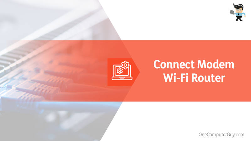 Connect the Modem to Wi-Fi Router or PC