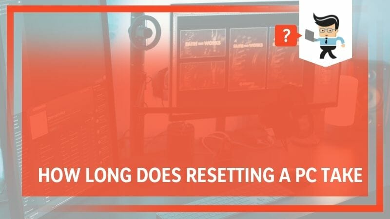 How Long Does Resetting a PC Take