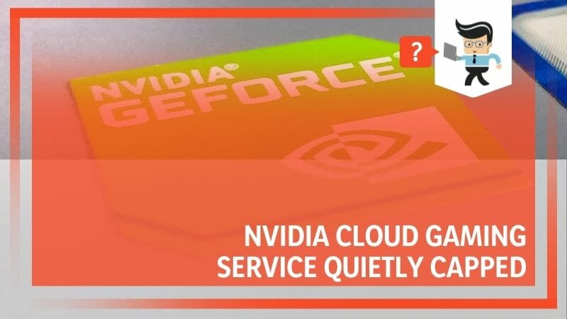 Nvidia Cloud Gaming Service Quietly Capped