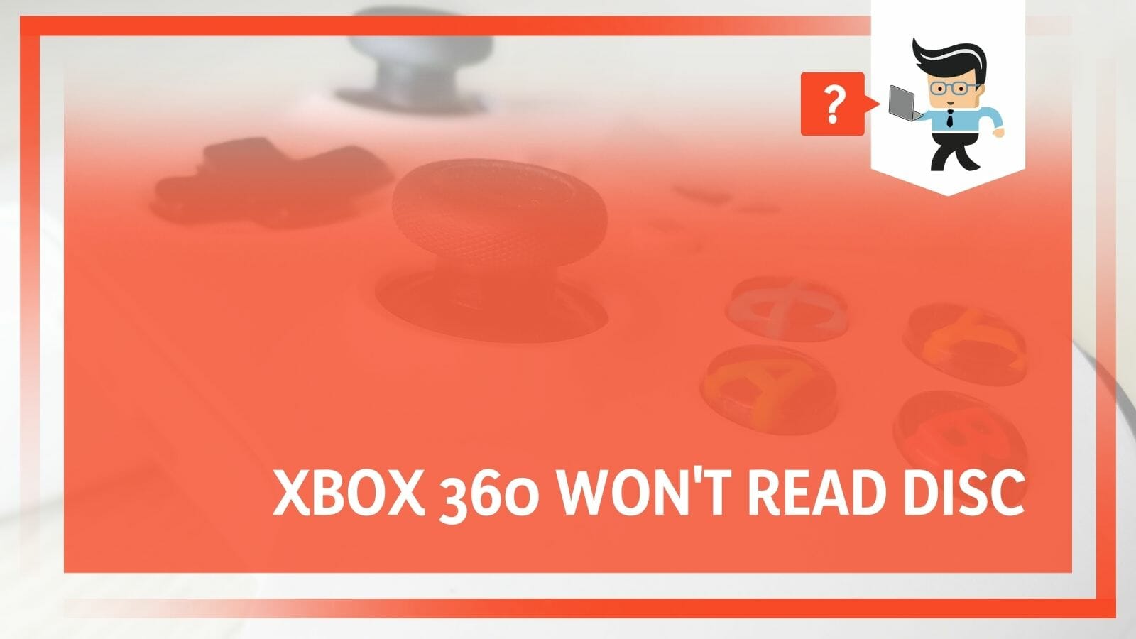 Xbox 360 Won_t Read Disc