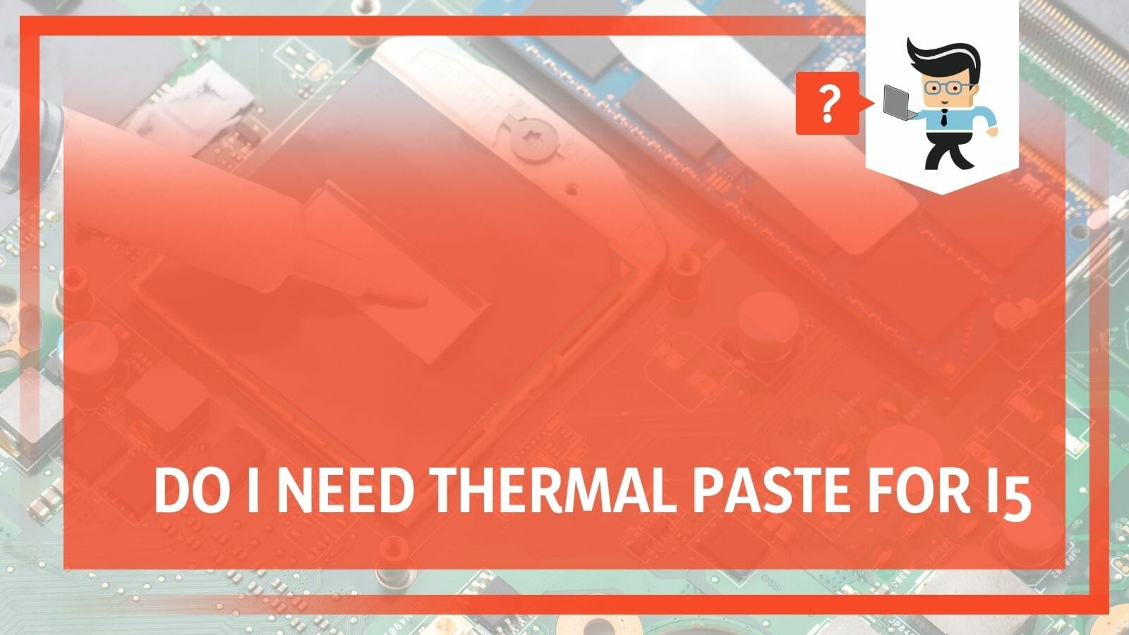 Do I Need Thermal Paste for I5 Overclocking Specs and Facts