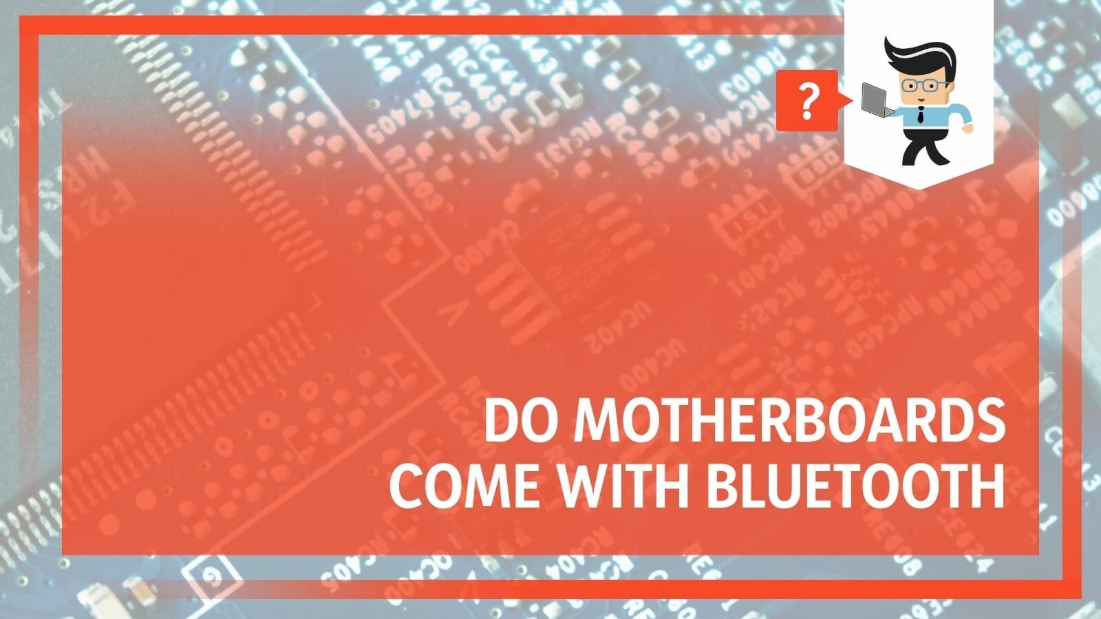 Do Motherboards Come With Bluetooth Unveiling the Features